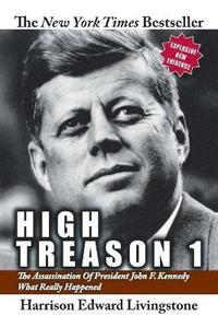 bokomslag High Treason 1: The Assassination of President John F. Kennedy - What Really Happened