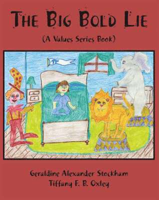 Geraldine Alexander Stockham, G. a. Stockham, Tiffany F. B. Oxley, G A Stockham; - Big Bold Lie, Häftad