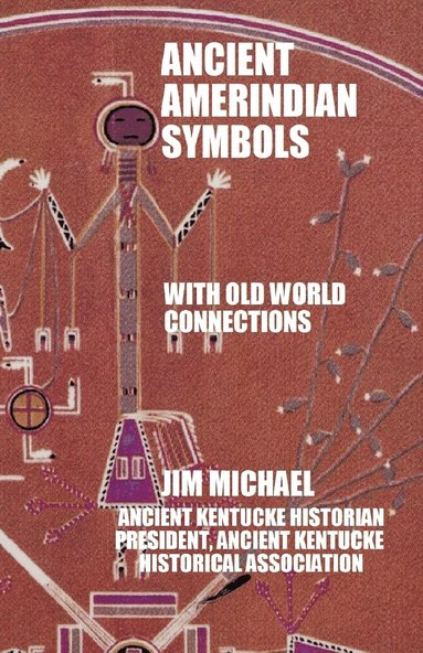 bokomslag Ancient Amerindian Symbols With Old World Connections