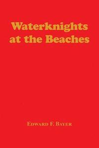 bokomslag Waterknights at the Beaches