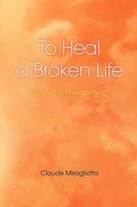 bokomslag To Heal a Broken Life
