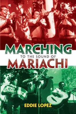 Eddie Lopez - Marching to the Sound of Mariachi, Häftad