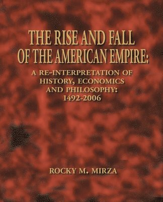 bokomslag The Rise and Fall of the American Empire