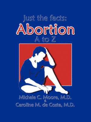 Michele C. Moore, Caroline De Costa, Caroline M. de Costa, Caroline M. De Costa, M. D. Michele C. Moore - Just the Facts, Häftad