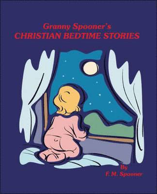 Granny Spooner's Christian Bedtime Stories 1