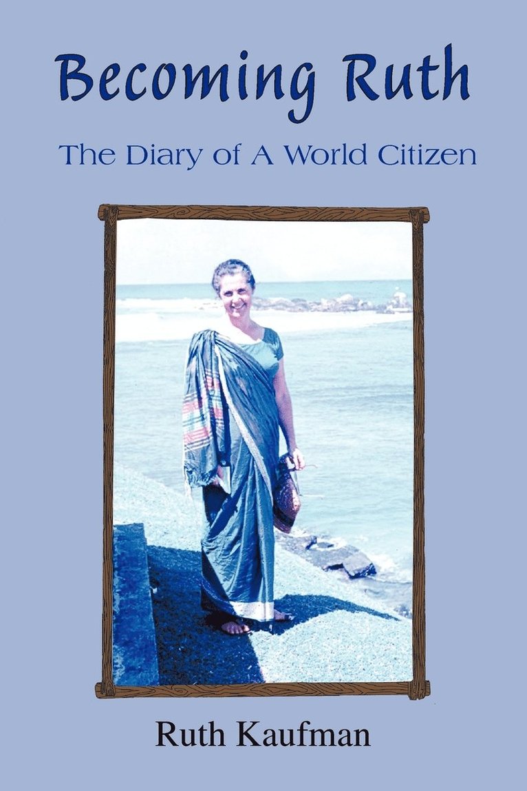 Becoming Ruth - The Diary of A World Citizen 1