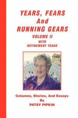 bokomslag Years, Fears, and Running Gears: v. II With Retirement Years