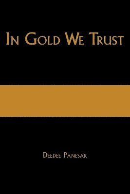 In Gold We Trust 1