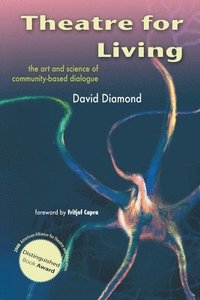 bokomslag Theatre for Living: The Art and Science of Community-Based Dialogue