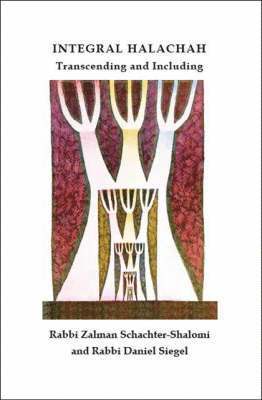 Zalman Schachter-Shalomi, Daniel Siegel - Integral Halachah, Häftad