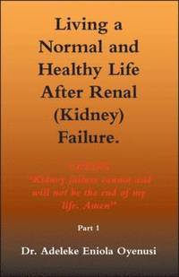 bokomslag Living a Normal and Healthy Life After Renal (kidney) Failure