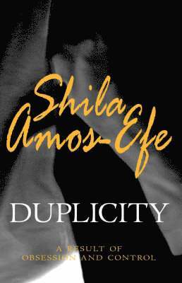 Shila Amos-Efe - Duplicity, Inbunden