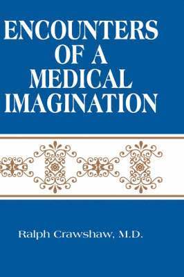 Ralph Crawshaw - Encounters of a Medical Imagination, Inbunden