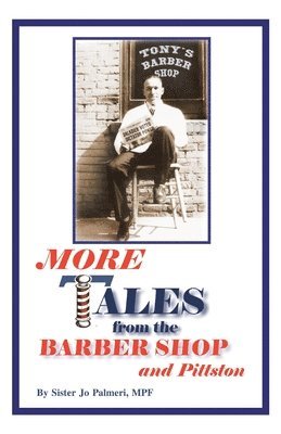 More Tales from the Barber Shop and Pittston 1