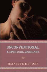 bokomslag Unconventional & Spiritual Marriage