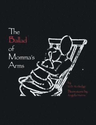 The Ballad of Momma's Arms 1