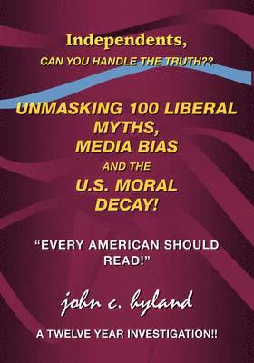 Unmasking 100 Liberal Myths, Media Bias, and the U.S. Moral Decay! 1