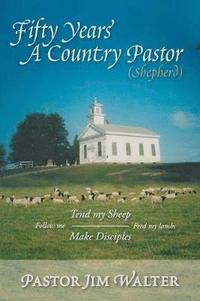 bokomslag Fifty Years a Country Pastor (shepherd)
