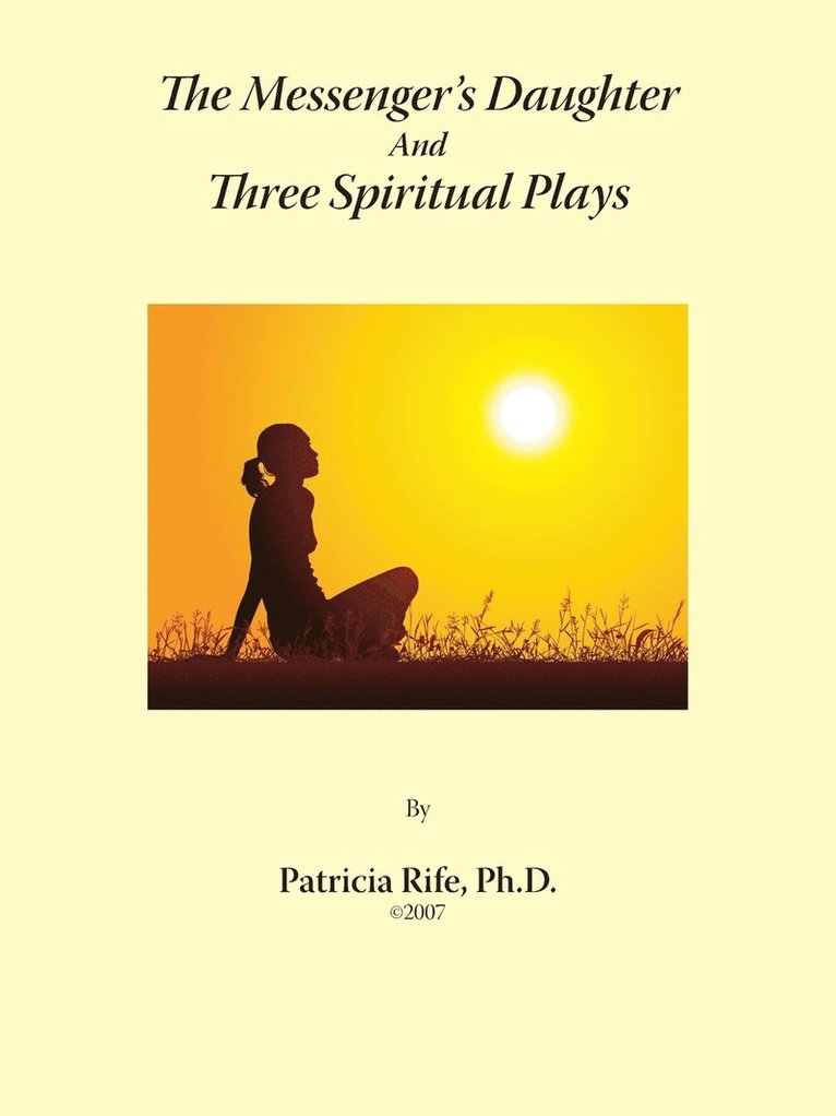 The Messenger's Daughter And Three Spiritual Plays 1