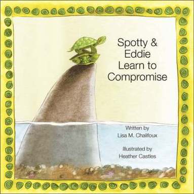 Lisa M. Chalifoux - Spotty and Eddie Learn to Compromise, Häftad