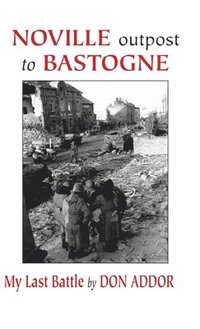 bokomslag Noville Outpost to Bastogne