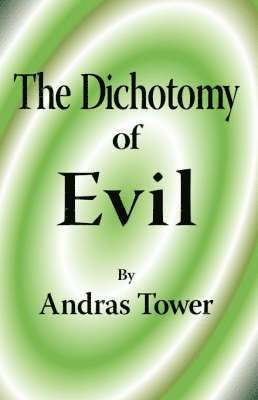 Andras Tower - Dichotomy of Evil, Inbunden