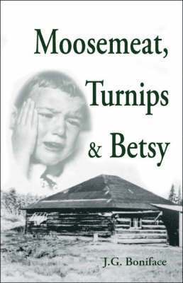 bokomslag Moosemeat, Turnips and Betsy