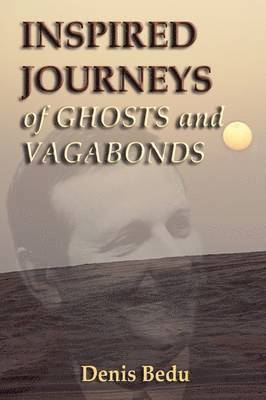 Inspired Journeys of Ghosts and Vagabonds 1