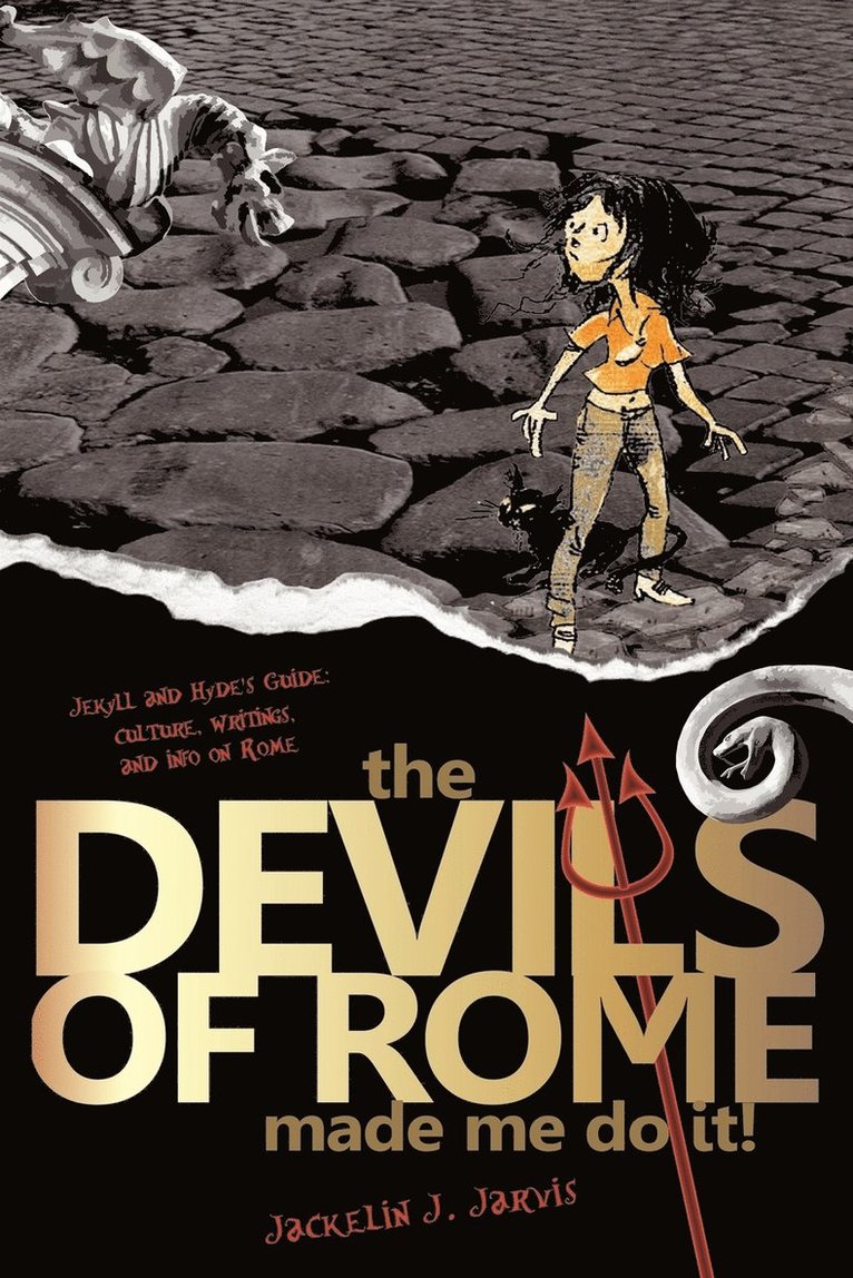Jackelin J Jarvis, Jackelin J. Jarvis - Devils in Rome Made Me Do It!, Häftad