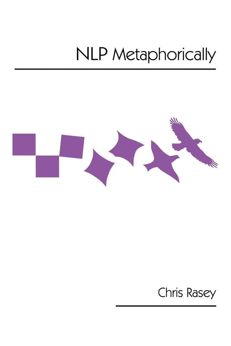 Chris Rasey - NLP Metaphorically, Häftad