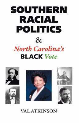 bokomslag Southern Racial Politics and North Carolina's Black Vote