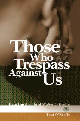 bokomslag Those Who Trespass Against Us