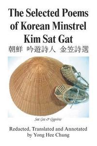 bokomslag The Selected Poems of Korean Minstrel Kim Sat Gat