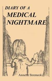 bokomslag Diary of a Medical Nightmare