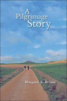 Margaret Brown, Margaret K. Brown - Pilgrimage Story, Häftad