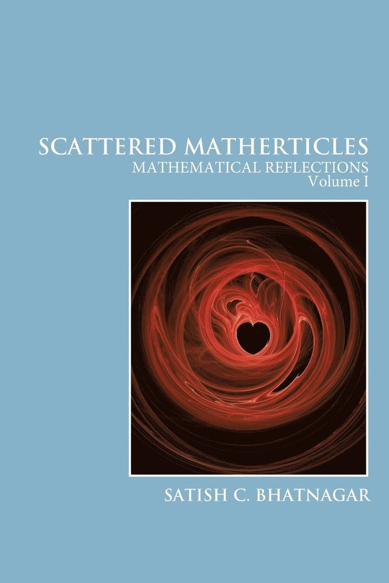 Satish C. Bhatnagar - Scattered Matherticles, Häftad