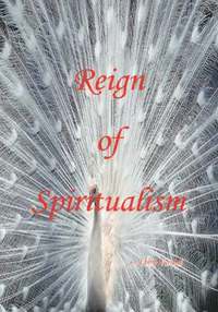 bokomslag Reign of Spiritualism