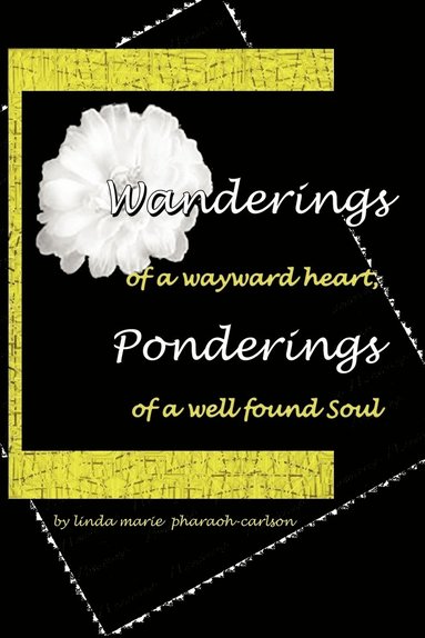 bokomslag WANDERINGS of a Wayward Heart, PONDERINGS of a Well Found Soul