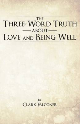 The Three-Word Truth About Love and Being Well 1