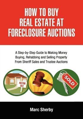 bokomslag How To Buy Real Estate At Foreclosure Auctions