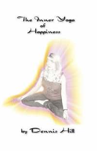 bokomslag The Inner Yoga of Happiness