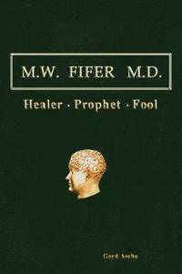 bokomslag M.W. Fifer M.D.