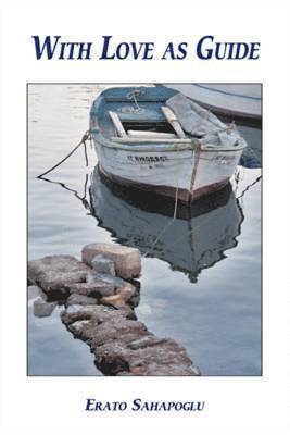 Erato Sahapoglu - With Love As Guide, Häftad