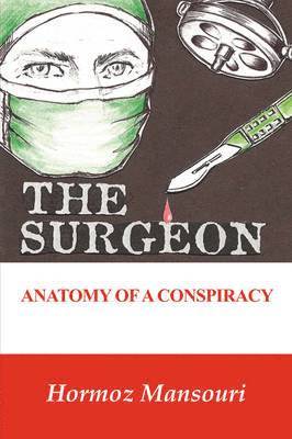 bokomslag The Surgeon - Anatomy of a Conspiracy