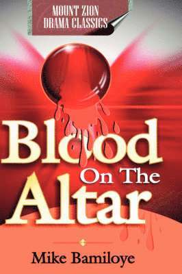 Mike Bamiloye - Blood On The Altar, Inbunden