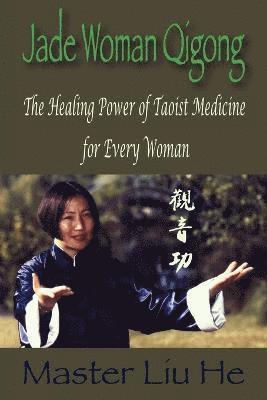 Liu He - Jade Woman Qigong, Häftad