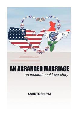 Ashutosh Rai, Ron Marr, Sonal Srivastava, Nidhi Srivastava - Arranged Marriage, Häftad