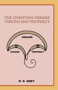 bokomslag The Christian Dreams, Visions and Prophecy
