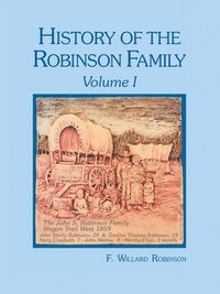 bokomslag History of the Robinson Family, Volume I