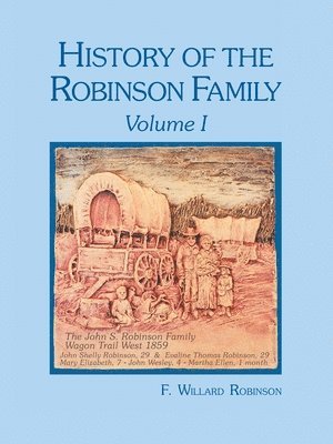 bokomslag History of the Robinson Family, Volume I